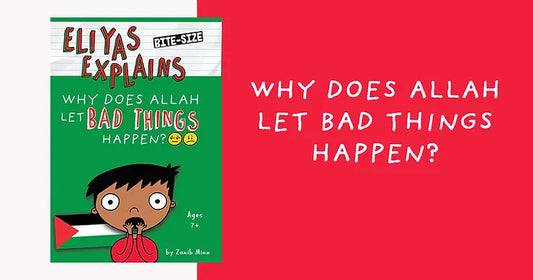 Why Does Allah Let Bad Things Happen?