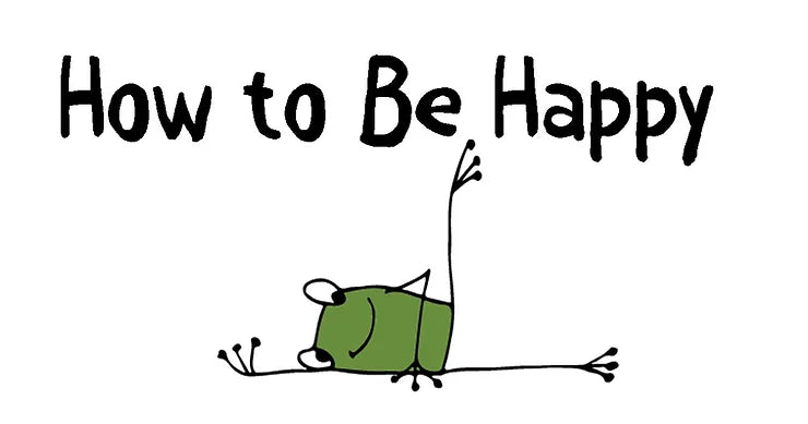 How to Be Happy